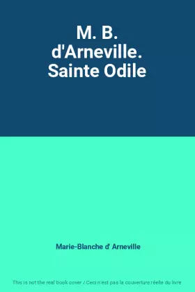 Couverture du produit · M. B. d'Arneville. Sainte Odile