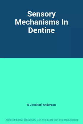 Couverture du produit · Sensory Mechanisms In Dentine