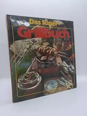 Couverture du produit · Das Super-Grillbuch.