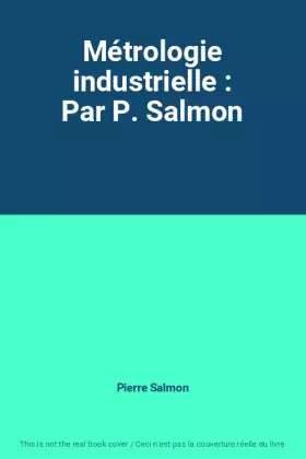 Couverture du produit · Métrologie industrielle : Par P. Salmon
