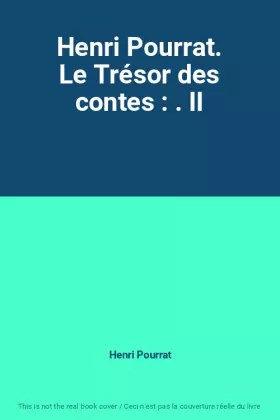 Couverture du produit · Henri Pourrat. Le Trésor des contes : . II