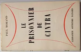 Couverture du produit · Paul Morand. Le Prisonnier de Cintra