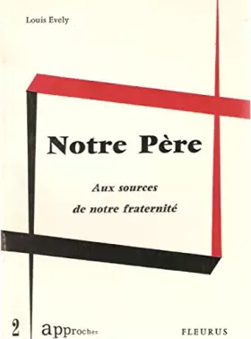 Couverture du produit · Notre Père : Aux sources de notre fraternité