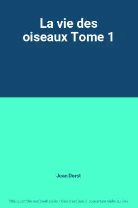 Couverture du produit · La vie des oiseaux Tome 1