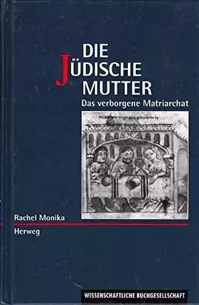 Couverture du produit · Die Jüdische Mutter. Das verborgene Matriarchat