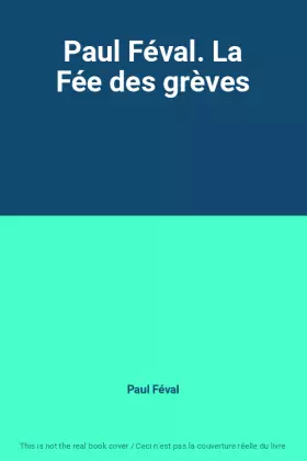 Couverture du produit · Paul Féval. La Fée des grèves
