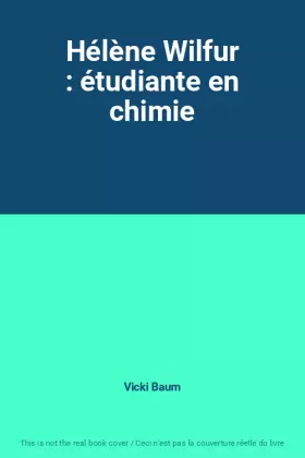 Couverture du produit · Hélène Wilfur : étudiante en chimie