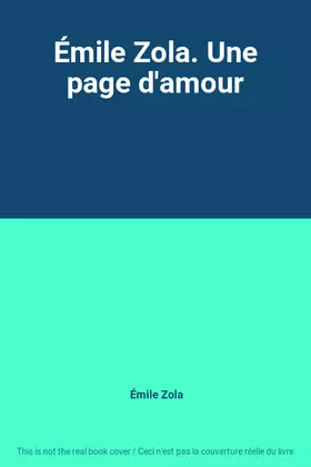 Couverture du produit · Émile Zola. Une page d'amour