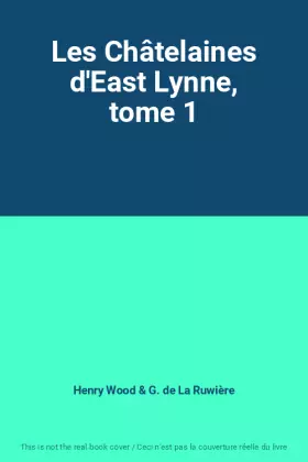 Couverture du produit · Les Châtelaines d'East Lynne, tome 1