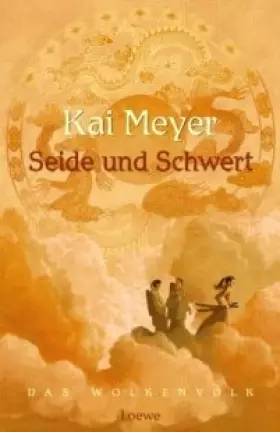Couverture du produit · Seide und Schwert. Von Meyer, Kai