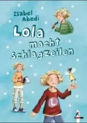 Couverture du produit · Lola macht Schlagzeilen. Von Abedi,