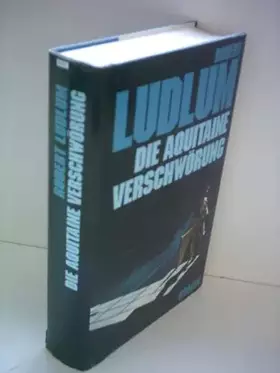 Couverture du produit · Robert Ludlum: Die Aquitaine Verschwörung