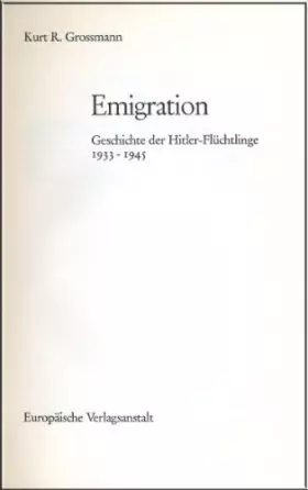 Couverture du produit · Emigration. Geschichte der Hitler-Flüchtlinge 1933 - 1945