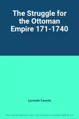 Couverture du produit · The Struggle for the Ottoman Empire 171-1740