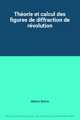 Couverture du produit · Théorie et calcul des figures de diffraction de révolution