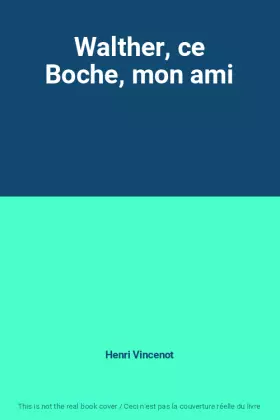 Couverture du produit · Walther, ce Boche, mon ami
