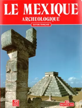 Couverture du produit · Le Mexique Archeologique