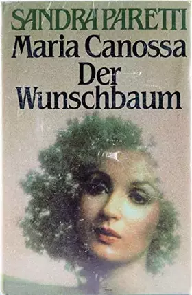 Couverture du produit · Maria Canossa / Der Wunschbaum.
