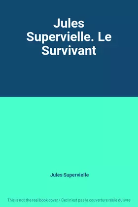 Couverture du produit · Jules Supervielle. Le Survivant