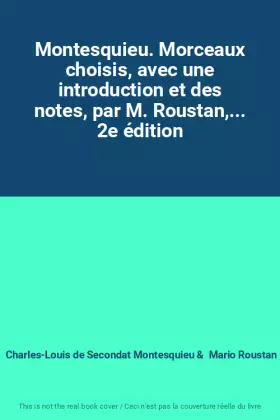 Couverture du produit · Montesquieu. Morceaux choisis, avec une introduction et des notes, par M. Roustan,... 2e édition
