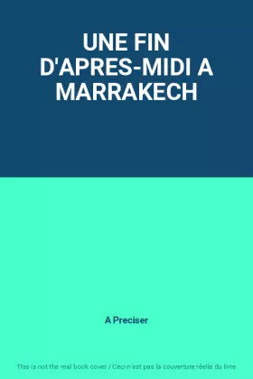 Couverture du produit · UNE FIN D'APRES-MIDI A MARRAKECH