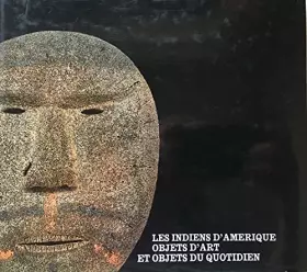 Couverture du produit · Les Indiens d'Amerique: Objets d'Art et Objets du Quotidien