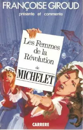 Couverture du produit · Françoise Giroud présente et commente: Les Femmes de la Révolution.