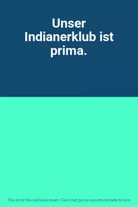 Couverture du produit · Unser Indianerklub ist prima.