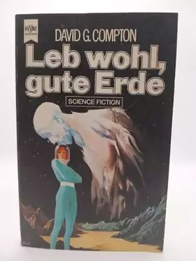 Couverture du produit · Leb wohl, gute Erde : Roman ; Science-fiction.