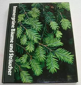 Couverture du produit · Immergrüne Bäume und Sträucher - Time-Life Handbuch der Gartenkunde