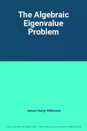Couverture du produit · The Algebraic Eigenvalue Problem