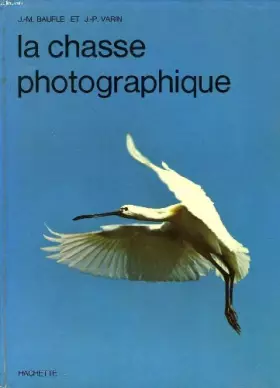 Couverture du produit · La chasse photographique.