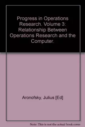 Couverture du produit · Progress in Operations Research. Volume 3: Relatio