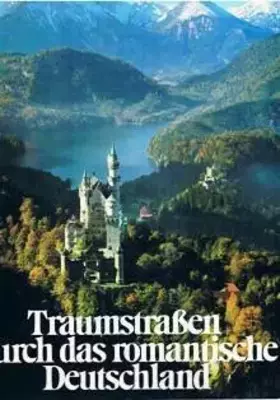 Couverture du produit · Traumstraßen durch das romantische Deutschland.