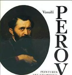 Couverture du produit · Vassili Perov : peintures, art graphique