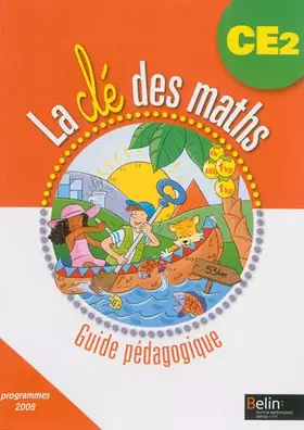 Couverture du produit · La clé des maths CE2: Guide pédagogique, Programmes 2008