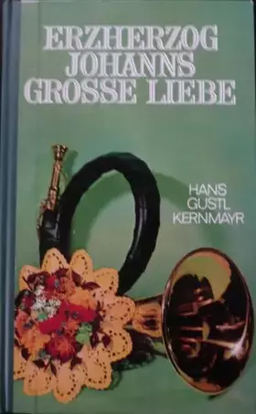 Couverture du produit · Erzherzog Johanns grosse Liebe