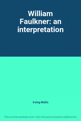 Couverture du produit · William Faulkner: an interpretation