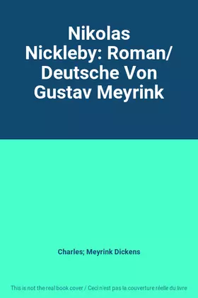 Couverture du produit · Nikolas Nickleby: Roman/ Deutsche Von Gustav Meyrink