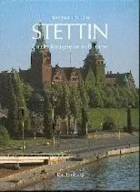 Couverture du produit · Stettin: Entdeckungsreise in Bildern.