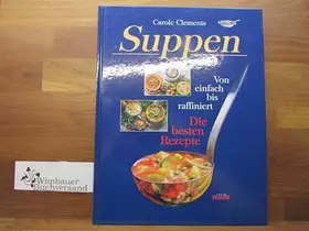 Couverture du produit · Suppen : von einfach bis raffiniert, die besten Rezepte