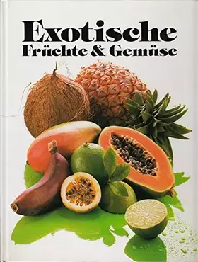 Couverture du produit · Exotische Früchte und Gemüse / von Karin Iden.