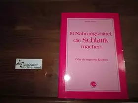 Couverture du produit · 19 Nahrungsmittel, die schlank machen : Oder die negativen Kalorien.