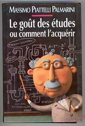 Couverture du produit · Le gout des etudes ou comment l'acquerir