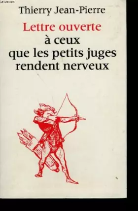Couverture du produit · Lettre ouverte a ceux que les petits juges rendent nerveux.