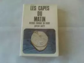 Couverture du produit · Les Capes du Matin: Histoire Generale du Rugby