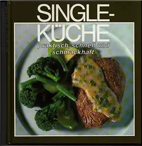 Couverture du produit · Single-Küche - Praktisch, schnell und schmackhaft.