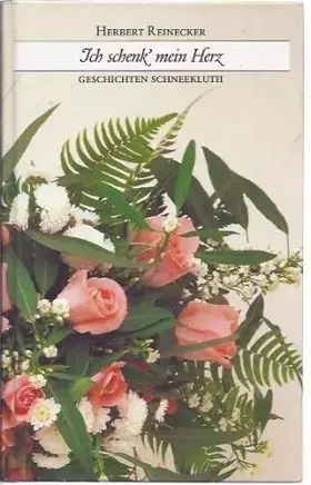Couverture du produit · Herbert Reinecker: Ich schenk dir mein Herz