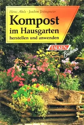 Couverture du produit · Kompost im Hausgarten : herstellen und anwenden.