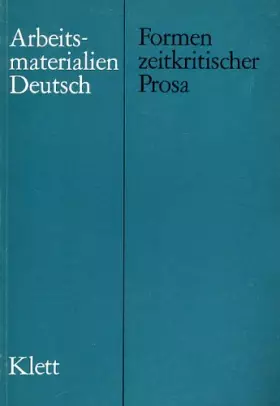 Couverture du produit · Arbeitsmaterialien Deutsch: Formen zeitkritischer Prosa